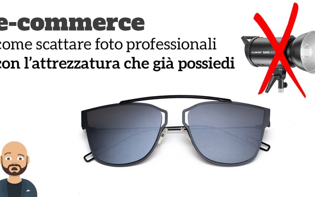 Fotografia e-commerce: foto da pro con l’attrezzatura che già possiedi e senza (quasi) fotoritocco.