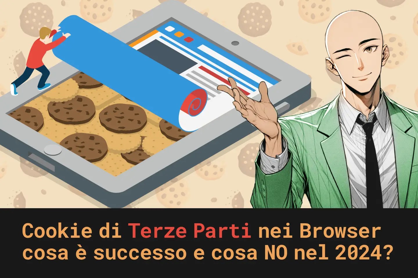 Cookie di Terze Parti nei Browser, cosa è successo e cosa NO nel 2024?